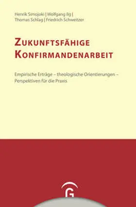 Simojoki / Ilg / Schlag |  Zukunftsfähige Konfirmandenarbeit | Buch |  Sack Fachmedien