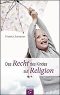 Schweitzer |  Das Recht des Kindes auf Religion | Buch |  Sack Fachmedien