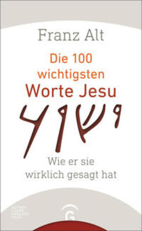 Alt |  Die 100 wichtigsten Worte Jesu | Buch |  Sack Fachmedien