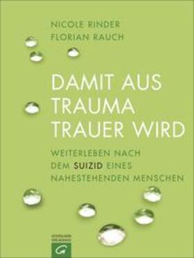 Rauch / Rinder | Damit aus Trauma Trauer wird | Buch | 978-3-579-08632-3 | sack.de