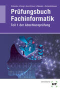 Berg / Schneider / Gorel-Brwari |  Prüfungsbuch Fachinformatik: Teil 1 der Abschlussprüfung | Buch |  Sack Fachmedien