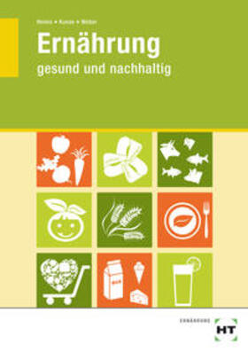 Heinis / Kunze / Weber | Ernährung - gesund und nachhaltig | Buch | 978-3-582-04433-4 | sack.de