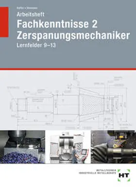Haffer / Hönmann |  Arbeitsheft Fachkenntnisse 2 Zerspanungsmechaniker | Buch |  Sack Fachmedien