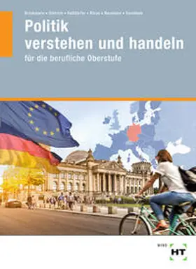 Brinkmann / Dietrich / Helldörfer |  eBook inside: Buch und eBook Politik verstehen und handeln | Buch |  Sack Fachmedien