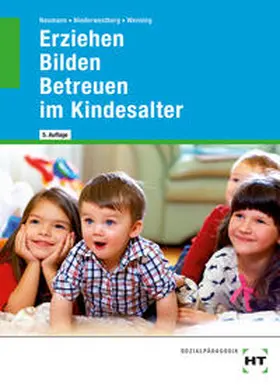 Neumann / Wenning / Niederwestberg |  Erziehen - Bilden - Betreuen im Kindesalter | Buch |  Sack Fachmedien