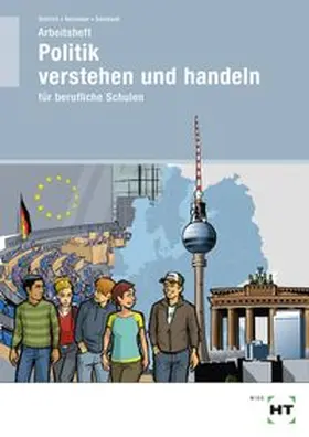 Dietrich / Neumann / Sennlaub |  Arbeitsheft Politik verstehen und handeln | Buch |  Sack Fachmedien