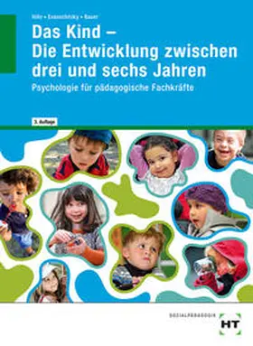 Bauer / Evanschitzky / Hille |  eBook inside: Buch und eBook Das Kind - Die Entwicklung zwischen drei und sechs Jahren | Buch |  Sack Fachmedien