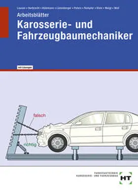 Stein / Weigt / Woll | Arbeitsblätter mit eingetragenen Lösungen Karosserie- und Fahrzeugbaumechaniker | Buch | 978-3-582-31706-3 | www.sack.de