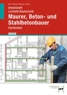 Stumm / Hillberger / Blessing |  Arbeitsheft mit eingetragenen Lösungen Lernfeld Bautechnik Maurer, Beton- und Stahlbetonbauer | Buch |  Sack Fachmedien