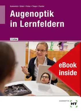 Kommnick / Schal / Fricke |  eBook inside: Buch und eBook Augenoptik in Lernfeldern | Buch |  Sack Fachmedien