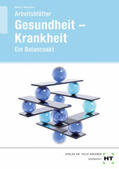 Baltes / Wanschura / Dr. Wanschura |  Arbeitsblätter Gesundheit - Krankheit | Buch |  Sack Fachmedien