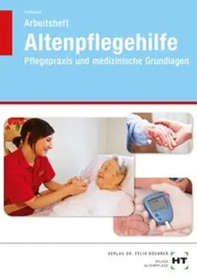 Fahlbusch |  Arbeitsheft Altenpflegehilfe | Buch |  Sack Fachmedien