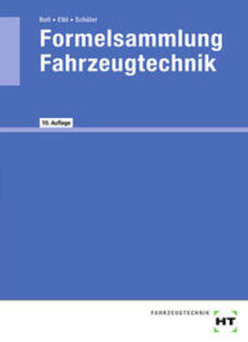 Bell / Elbl / Schüler | Formelsammlung Fahrzeugtechnik | Buch | 978-3-582-51590-2 | sack.de