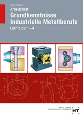 Haffer / Hönmann |  Arbeitsheft Grundkenntnisse Industrielle Metallberufe | Buch |  Sack Fachmedien