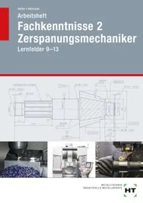 Haffer / Hönmann | Arbeitsheft Fachkenntnisse 2 Zerspanungsmechaniker | Buch | 978-3-582-91119-3 | www.sack.de