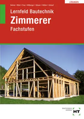 Batran / Bläsi / Frey |  Lösungen Lernfeld Bautechnik Zimmerer | Buch |  Sack Fachmedien