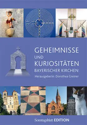 Greiner |  Geheimnisse und Kuriositäten bayerischer Kirchen | Buch |  Sack Fachmedien