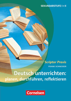 Schneider | Deutsch unterrichten: planen, durchführen, reflektieren. Sekundarstufe I und II. Buch | Buch | 978-3-589-15182-0 | sack.de