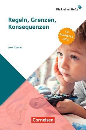 Conrad | Regeln, Grenzen, Konsequenzen. Die schnelle Hilfe!. Ratgeber | Buch | 978-3-589-15394-7 | www.sack.de