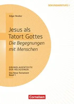 Reuber |  Jesus als Tatort Gottes - Die Begegnungen mit Menschen | Buch |  Sack Fachmedien