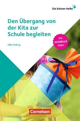 Hubrig | Den Übergang von der Kita zur Schule begleiten | Buch | 978-3-589-15971-0 | www.sack.de