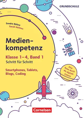 Bülow / Helmes / Halmer |  Medienkompetenz Schritt für Schritt - Grundschule - Band 1 | Buch |  Sack Fachmedien