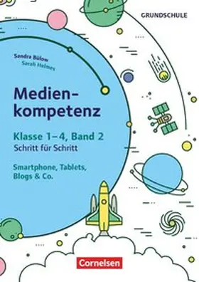 Halmer / Helmes / Bülow |  Medienkompetenz Schritt für Schritt - Grundschule - Band 2 | Buch |  Sack Fachmedien