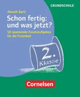 Bartl |  Schon fertig: und was jetzt? Klasse 2 | Sonstiges |  Sack Fachmedien