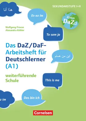 Froese / Köhler / Reinhardt |  "Das bin ich" - das DaZ/DaF Arbeitsheft für Deutschlerner (A1) weiterführende Schule | Buch |  Sack Fachmedien
