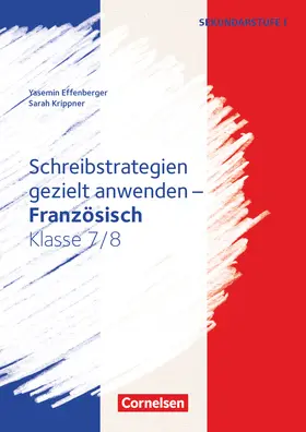 Effenberger / Simon |  Schreibstrategien gezielt anwenden - Schreibkompetenz Fremdsprachen SEK I - Französisch - Klasse 7/8 | Buch |  Sack Fachmedien