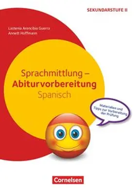 Arencibia Guerra / Hoffmann |  Abiturvorbereitung Fremdsprachen - Spanisch | Buch |  Sack Fachmedien