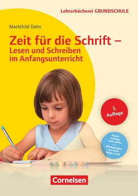 Dehn / Hüttis-Graff |  Zeit für die Schrift - Lesen und Schreiben im Anfangsunterricht | Buch |  Sack Fachmedien