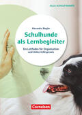 Biegler |  Schulhunde als Lernbegleiter - Ein Leitfaden für Organisation und Unterrichtspraxis | Buch |  Sack Fachmedien