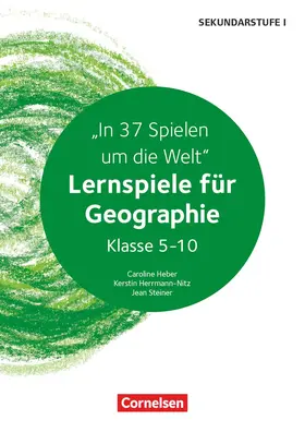 Heber / Herrmann-Nitz / Steiner |  Lernspiele Sekundarstufe I - Geographie - Klasse 5-10 | Buch |  Sack Fachmedien