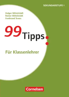 Tewes / Mittelstädt |  99 Tipps:Für Klassenlehrer | Buch |  Sack Fachmedien