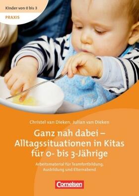 Dieken / Bodenburg / Wehrmann |  Ganz nah dabei - Alltagssituationen in Kitas für 0- bis 3-Jährige | Buch |  Sack Fachmedien