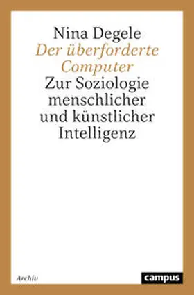 Degele |  Der überforderte Computer | Buch |  Sack Fachmedien