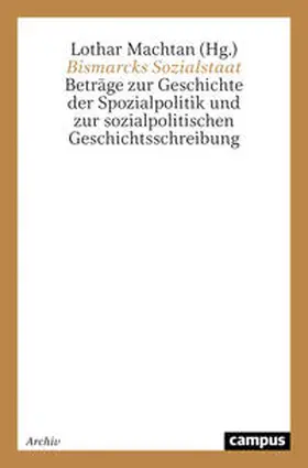 Machtan |  Bismarcks Sozialstaat | Buch |  Sack Fachmedien