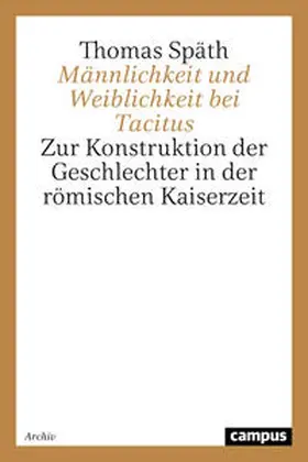 Späth |  Männlichkeit und Weiblichkeit bei Tacitus | Buch |  Sack Fachmedien