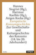 Siegrist / Kaelble / Kocka |  Europäische Konsumgeschichte | Buch |  Sack Fachmedien