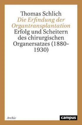 Schlich |  Die Erfindung der Organtransplantation | Buch |  Sack Fachmedien