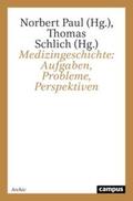 Paul / Schlich |  Medizingeschichte: Aufgaben, Probleme, Perspektiven | Buch |  Sack Fachmedien
