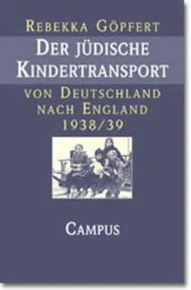 Göpfert |  Der Jüdische Kindertransport von Deutschland nach England 1938/39 | Buch |  Sack Fachmedien