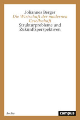 Berger | Die Wirtschaft der modernen Gesellschaft | Buch | 978-3-593-36216-8 | sack.de