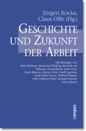 Kocka / Offe |  Geschichte und Zukunft der Arbeit | Buch |  Sack Fachmedien