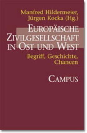 Hildermeier / Kocka / Conrad | Europäische Zivilgesellschaft in Ost und West | Buch | 978-3-593-36581-7 | sack.de