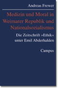 Frewer |  Medizin und Moral in der Weimarer Republik und Nationalsozialismus | Buch |  Sack Fachmedien