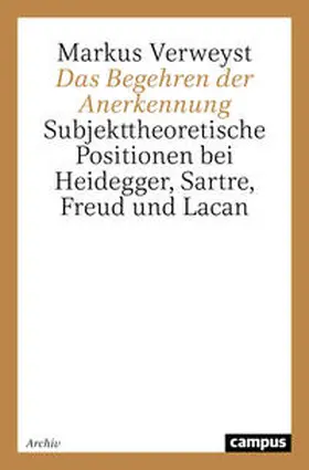 Verweyst |  Das Begehren der Anerkennung | Buch |  Sack Fachmedien
