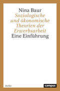Baur |  Soziologische und ökonomische Theorien der Erwerbsarbeit | Buch |  Sack Fachmedien