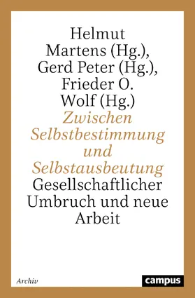 Martens / Peter / Wolf |  Zwischen Selbstbestimmung und Selbstausbeutung | Buch |  Sack Fachmedien